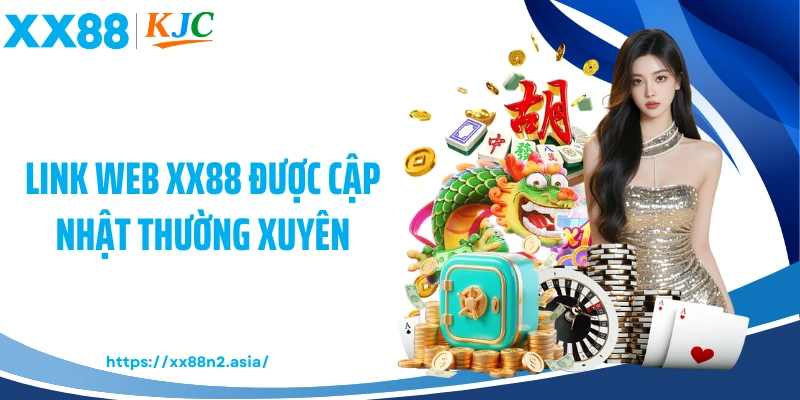 Link web XX88 được cập nhật thường xuyên