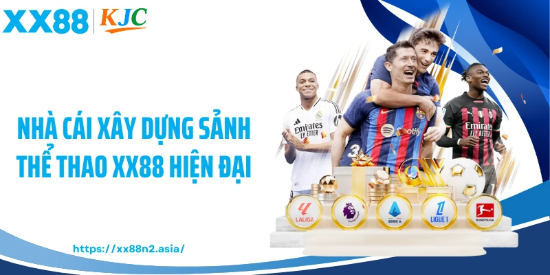 Nhà cái xây dựng sảnh thể thao XX88 hiện đại