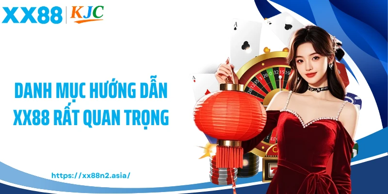 Danh mục hướng dẫn XX88 rất quan trọng